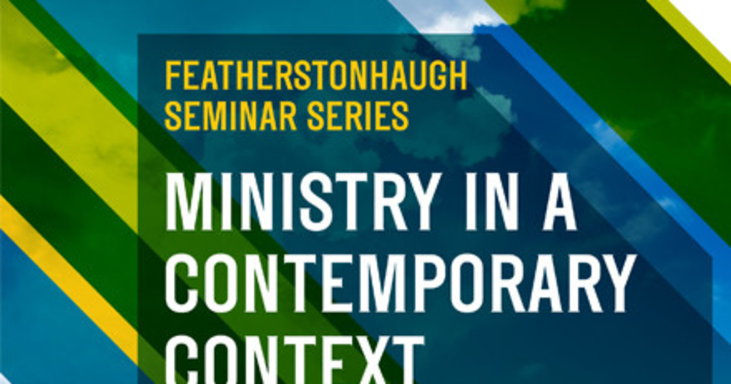 Featherstonhaugh Seminar Series